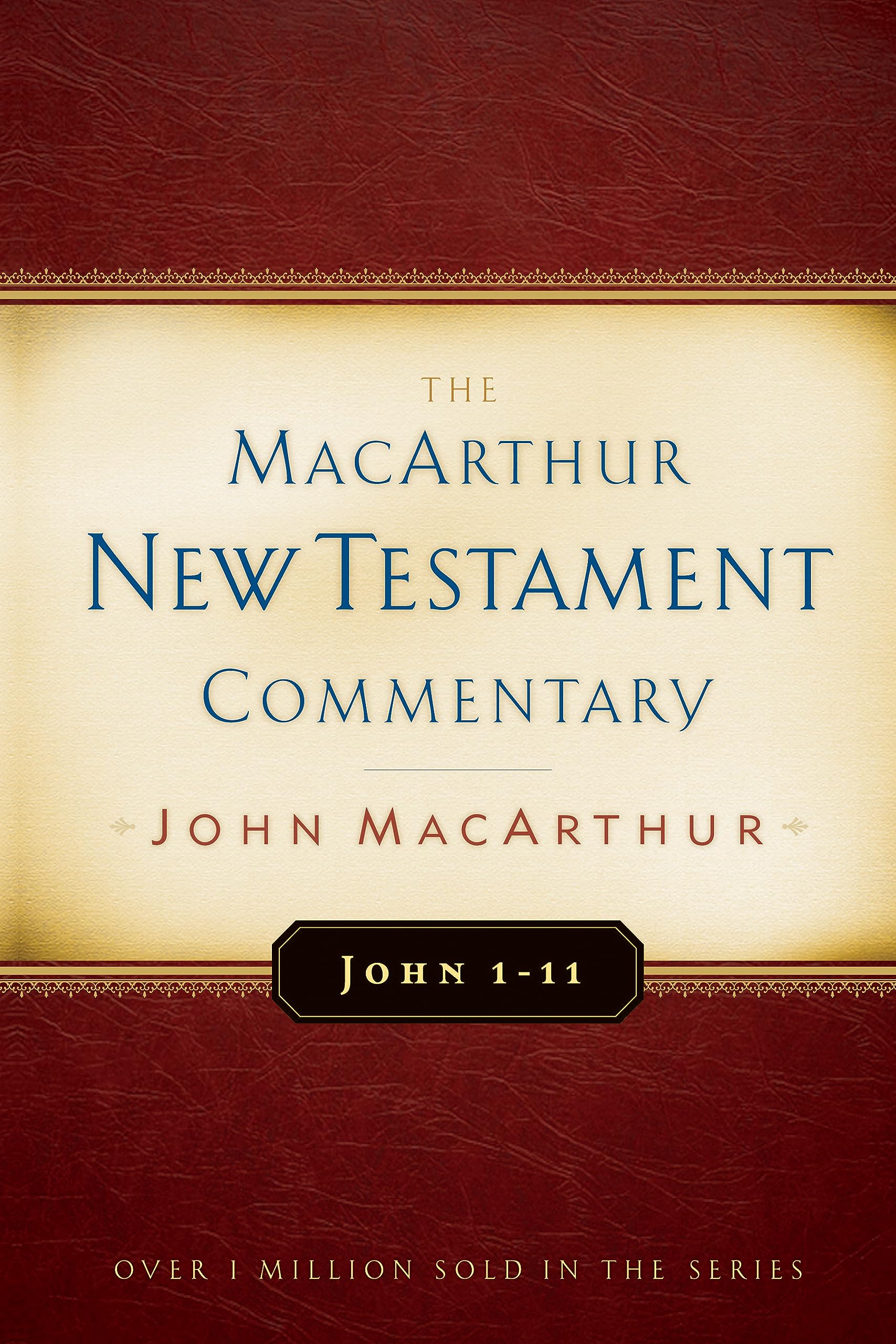 John 1-11 MacArthur New Testament Commentary (Volume 11) (MacArthur New Testament Commentary Series)