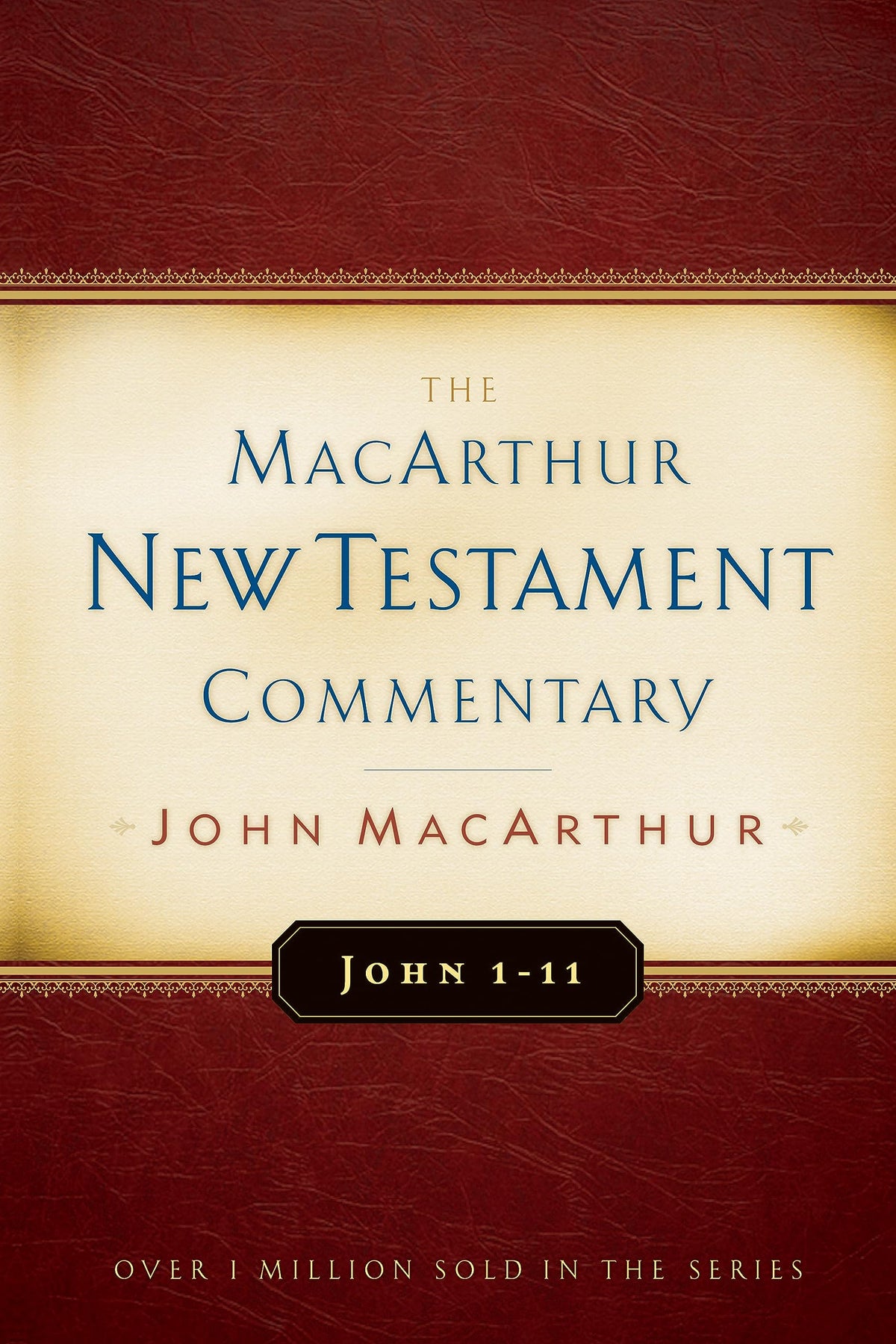 John 1-11 MacArthur New Testament Commentary (Volume 11) (MacArthur New Testament Commentary Series)