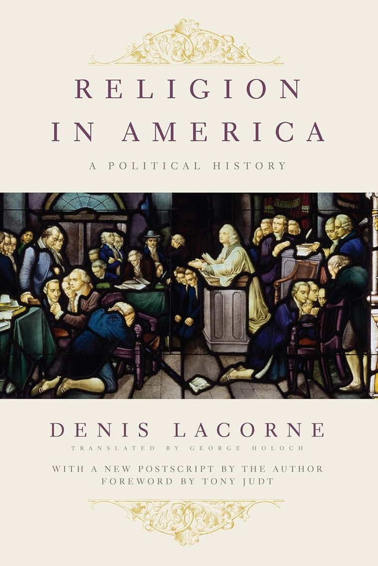 Religion in America: A Political History (Religion, Culture, and Public Life, 7)