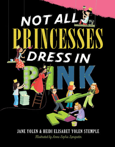 Not All Princesses Dress in Pink by Jane Yolen