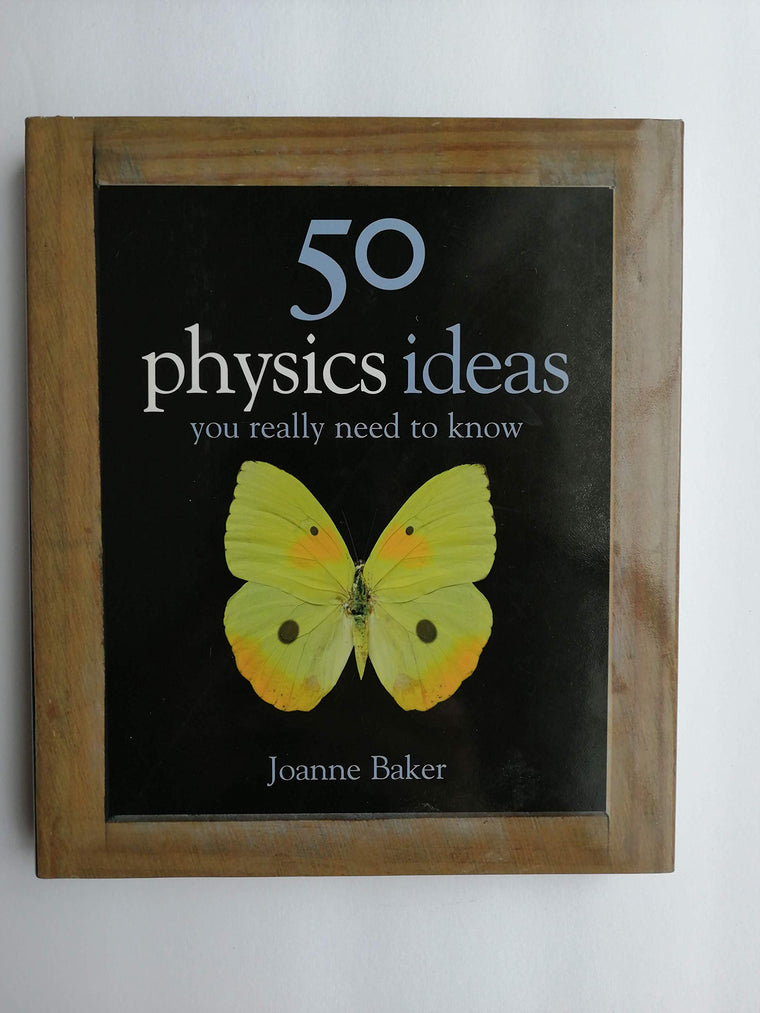 50 Physics Ideas You Really Need to Know (50 Ideas)