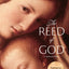 The Reed of God: A New Edition of a Spiritual Classic