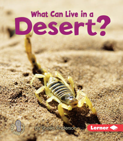 What Can Live in a Desert? (First Step Nonfiction - Animal Adaptations)