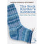 The Sock Knitter's Handbook: Expert Advice, Tips, and Tricks
