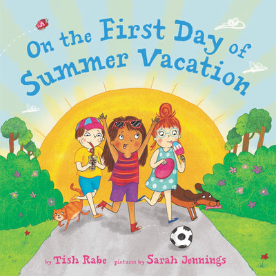 On the First Day of Summer Vacation: Celebrate the Joy of Summer with Engaging Stories and Bright Illustrations for Young Readers-An Exciting Summer Reading Book for Children