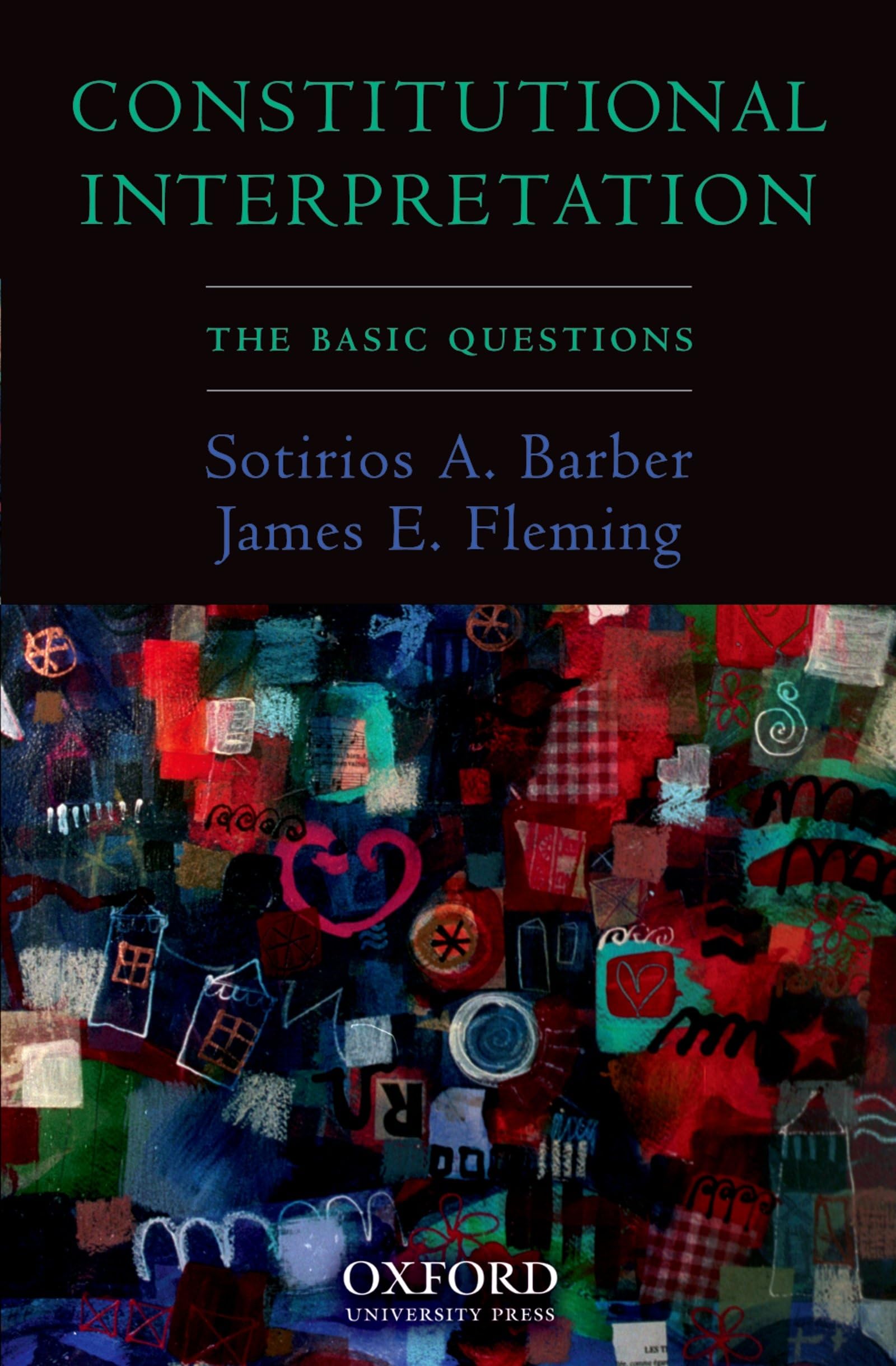 Constitutional Interpretation: The Basic Questions