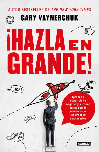 Hazla en grande! / Crushing It! : How Great Entrepreneurs Build Their Business and Influence-and How You Can, Too (Spanish Edition)