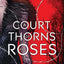 A Court of Thorns and Roses (Book 1)