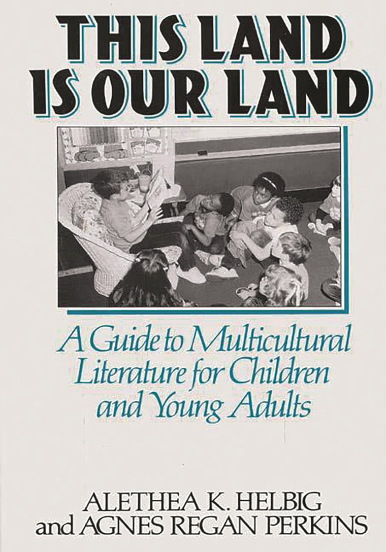 This Land Is Our Land: A Guide to Multicultural Literature for Children and Young Adults (Literature; 43)