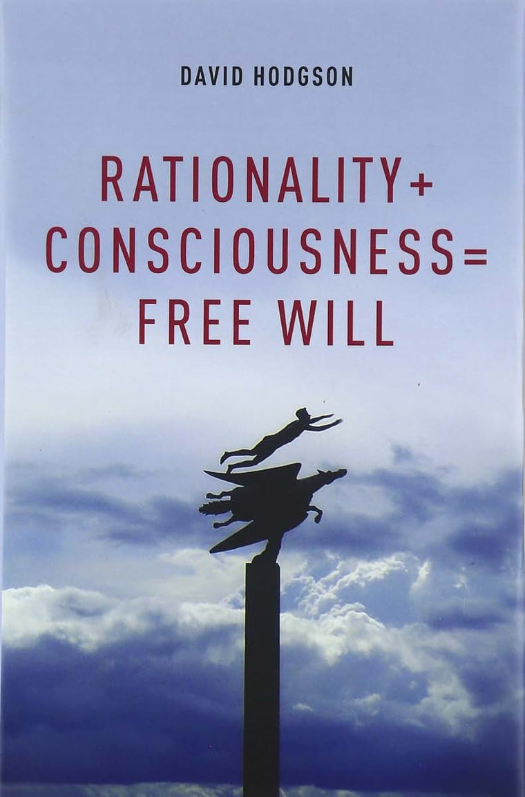 Rationality + Consciousness = Free Will (Philosophy of Mind)