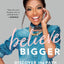Believe Bigger: Discover the Path to Your Life Purpose