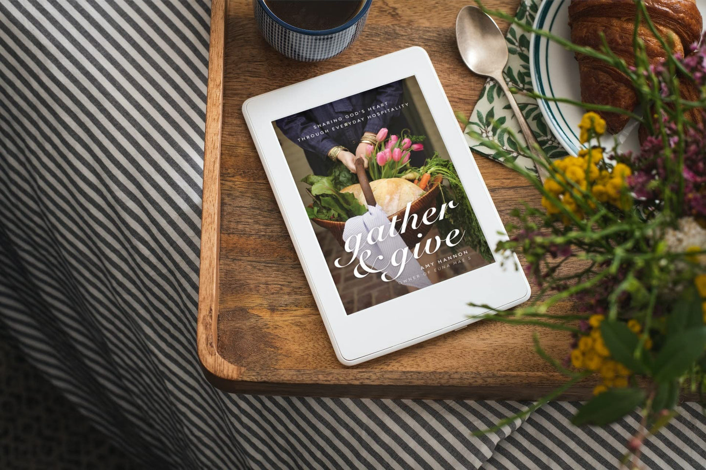 Gather and Give: Sharing Gods Heart Through Everyday Hospitality