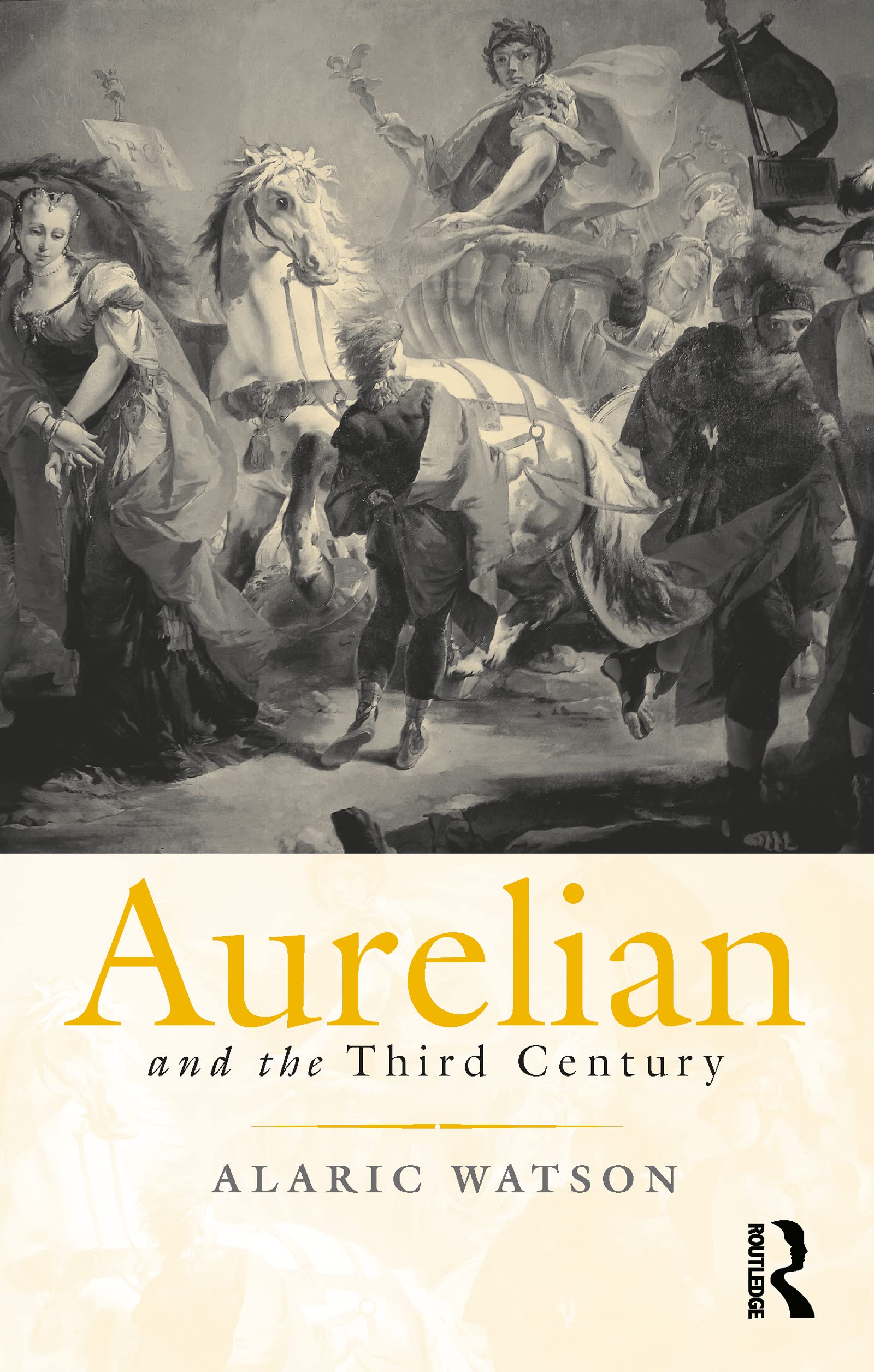 Aurelian and the Third Century (Roman Imperial Biographies)