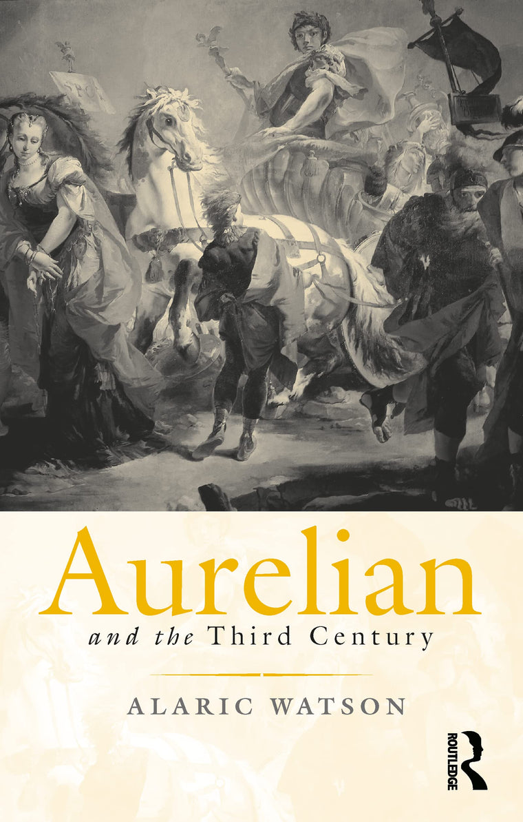 Aurelian and the Third Century (Roman Imperial Biographies)
