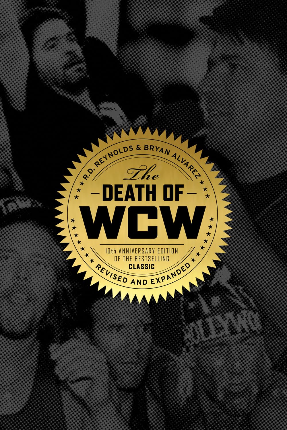 The Death of WCW: 10th Anniversary Edition of the Bestselling Classic - Revised and Expanded