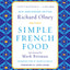 Simple French Food 40th Anniversary Edition