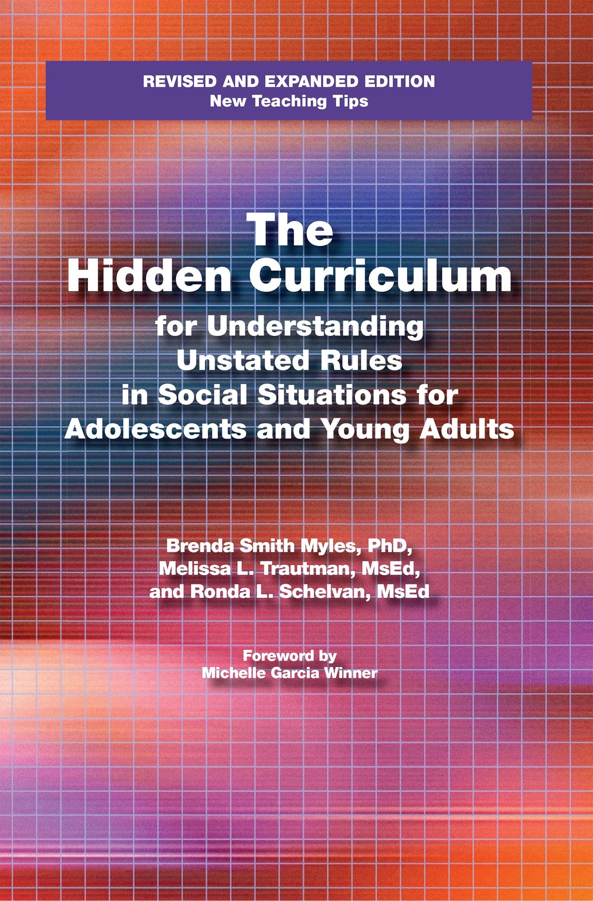 The Hidden Curriculum: Practical Solutions for Understanding Unstated Rules in Social Situations for Adolescents and Young Adults