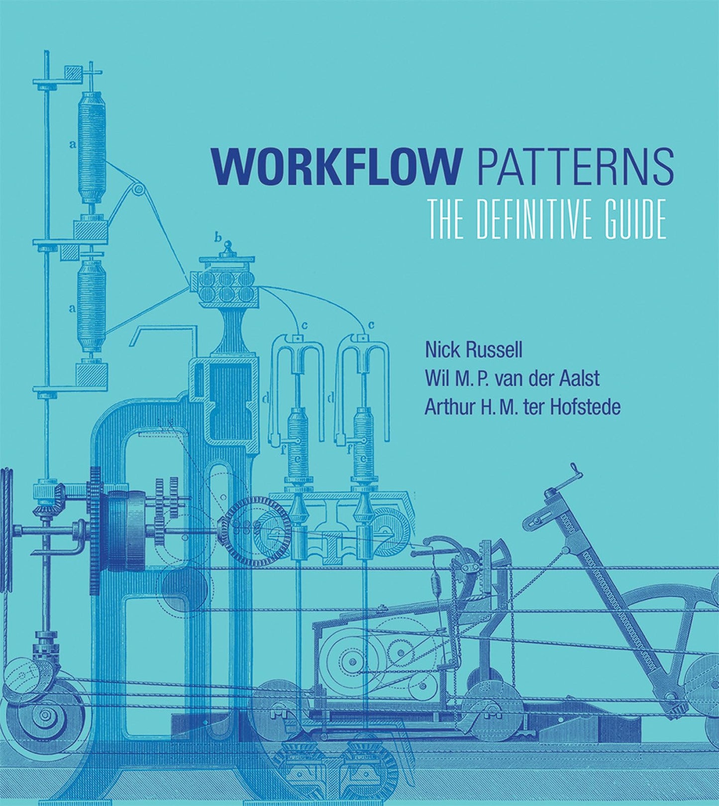 Workflow Patterns: The Definitive Guide (Information Systems
