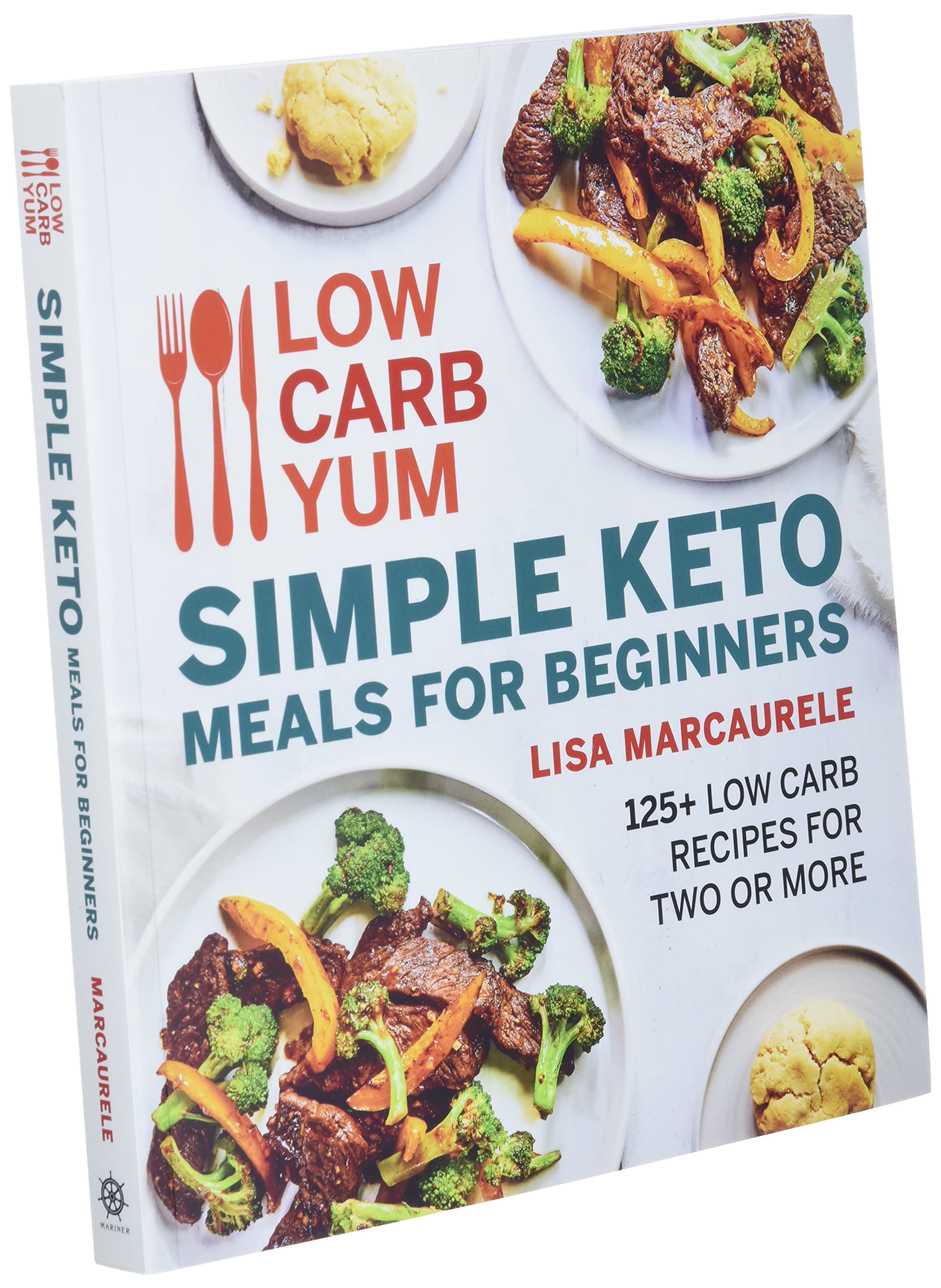 Low Carb Yum Simple Keto Meals For Beginners: 125+ Low Carb Recipes for Two or More