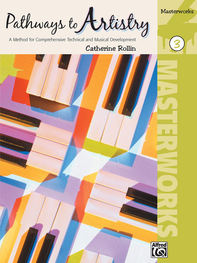 Pathways to Artistry -- Masterworks, Bk 3: A Method for Comprehensive Technical and Musical Development (Pathways to Artistry, Bk 3)
