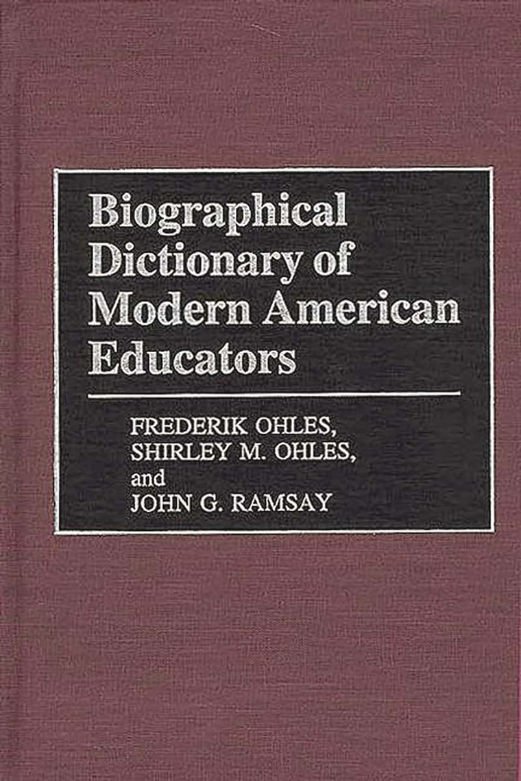 Biographical Dictionary of Modern American Educators