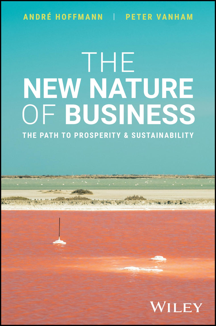 The New Nature of Business: The Path to Prosperity and Sustainability