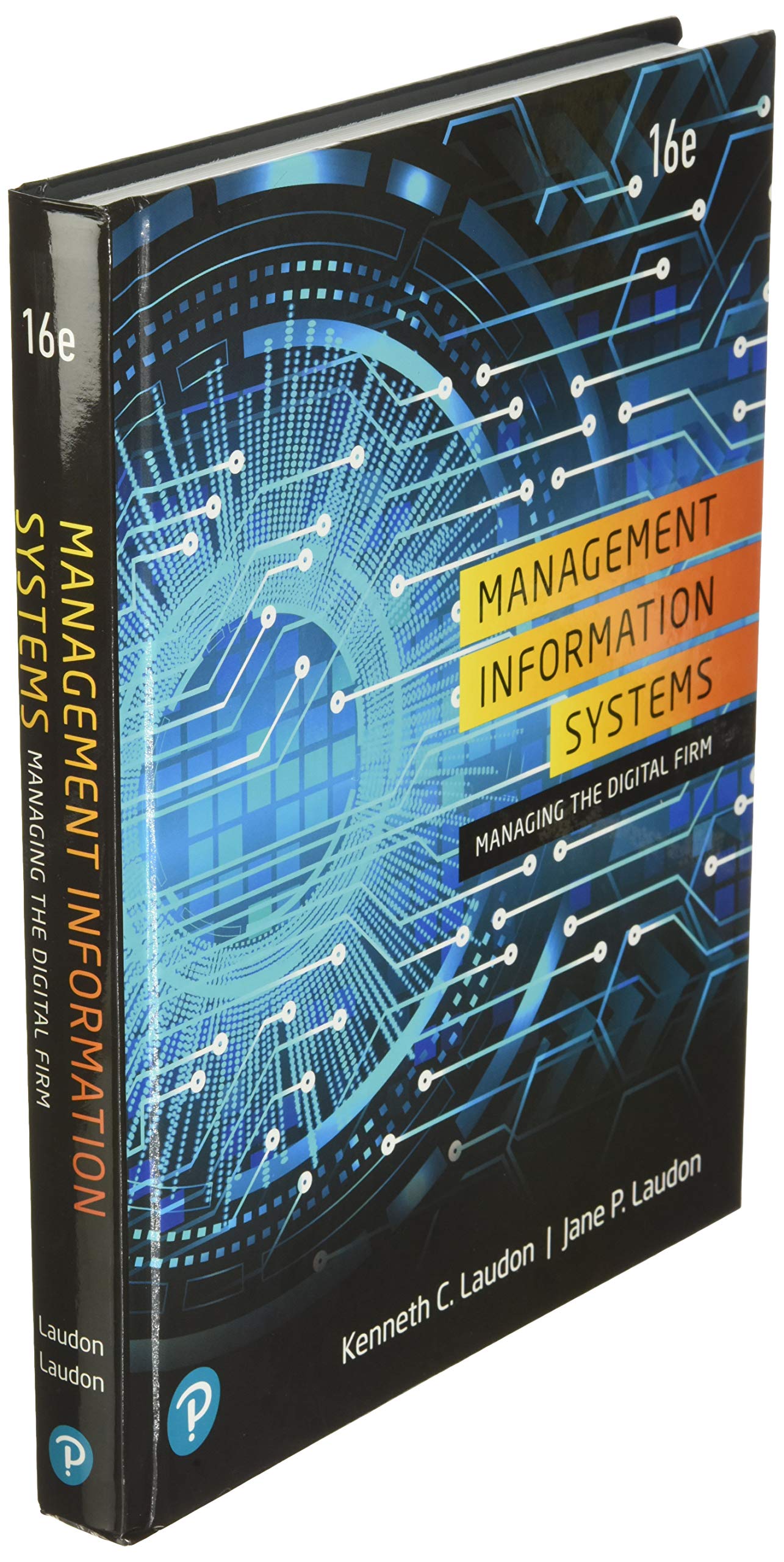 Management Information Systems: Managing the Digital Firm