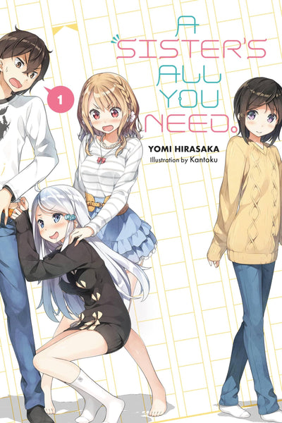 A Sister's All You Need., Vol. 1 (light novel) (A Sister's All You Need., 1)
