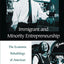 Immigrant and Minority Entrepreneurship: The Continuous Rebirth of American Communities