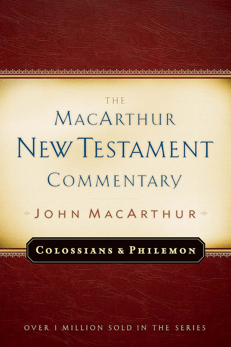 Colossians and Philemon MacArthur New Testament Commentary (Volume 22)
