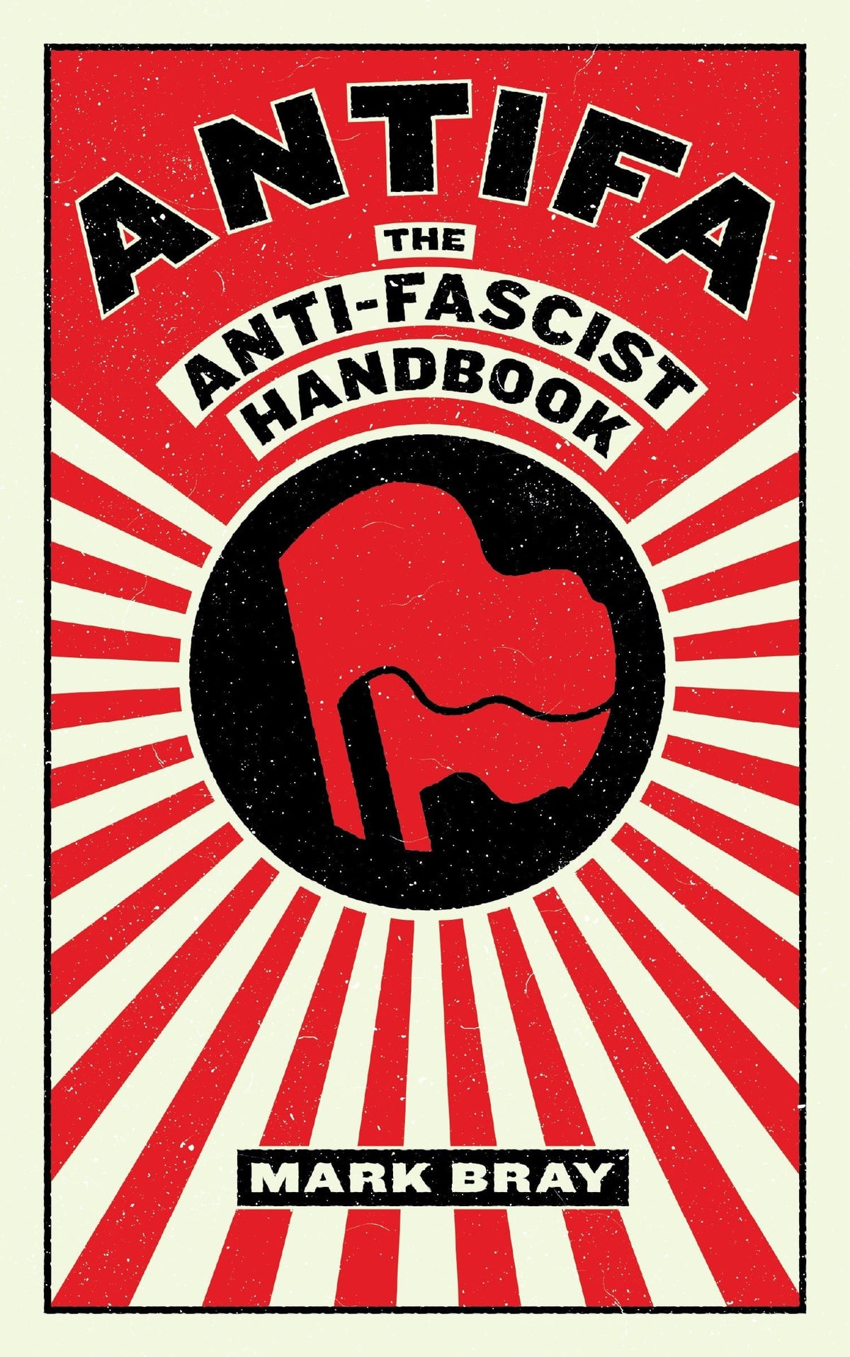 Antifa: The Anti-Fascist Handbook (Activist Citizens Library)