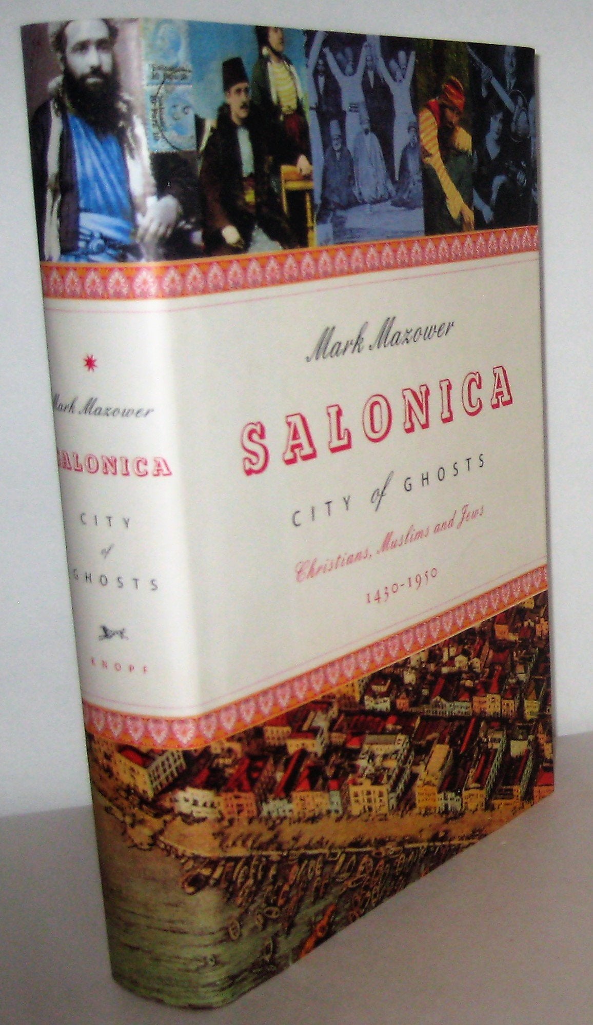 Salonica, City of Ghosts: Christians, Muslims and Jews, 1430