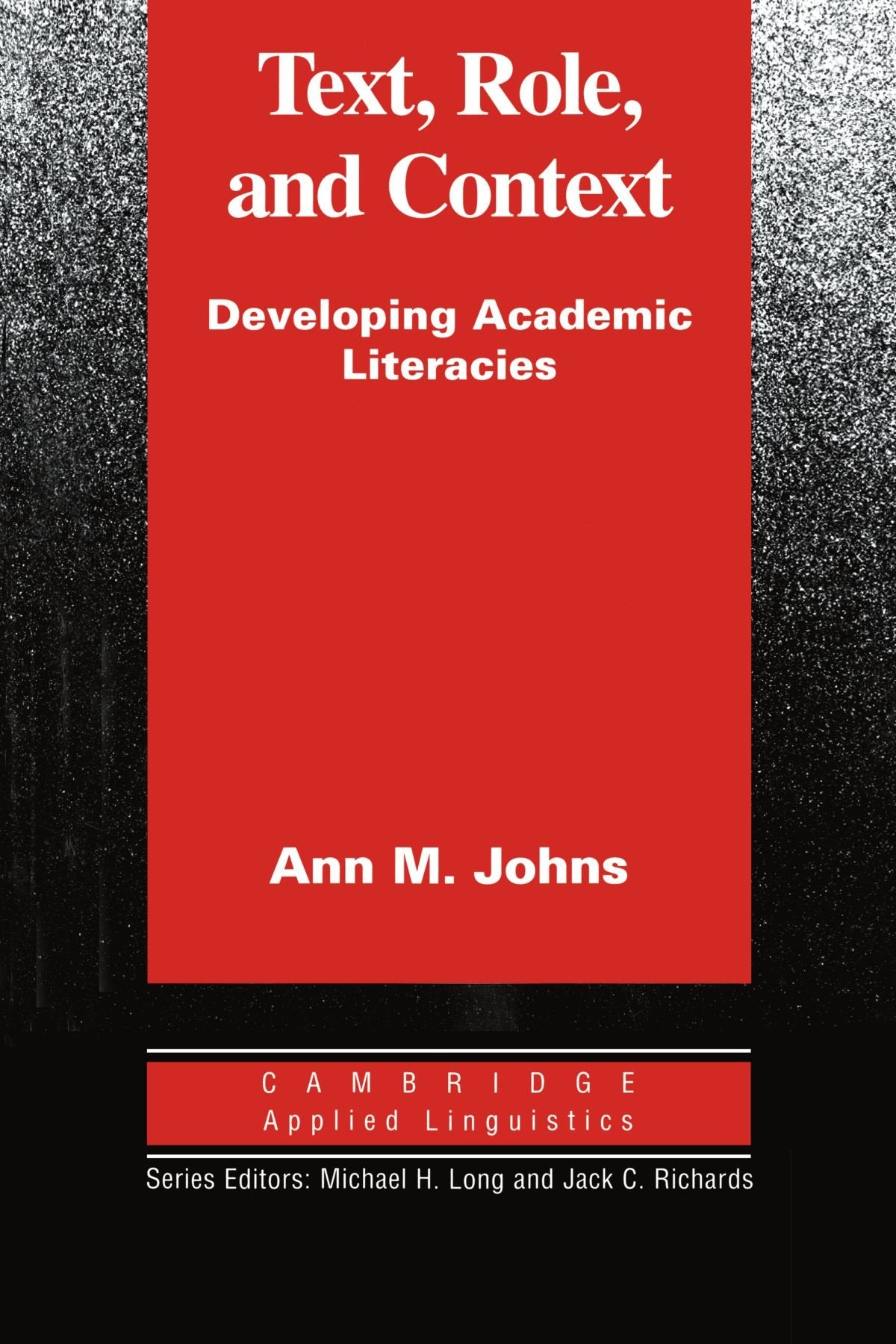 Text, Role and Context: Developing Academic Literacies (Cambridge Applied Linguistics)