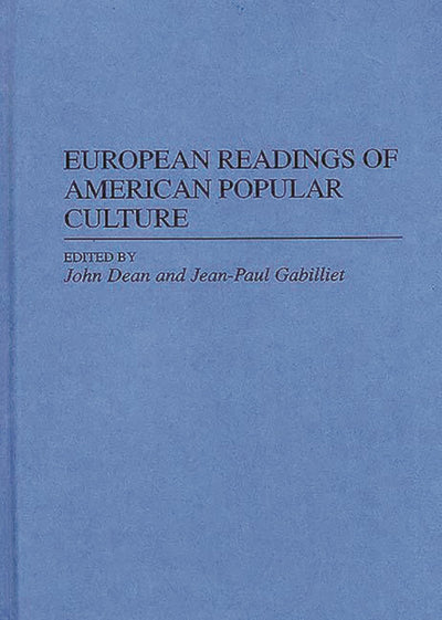 European Readings of American Popular Culture: (Contributions to the Study of Popular Culture)
