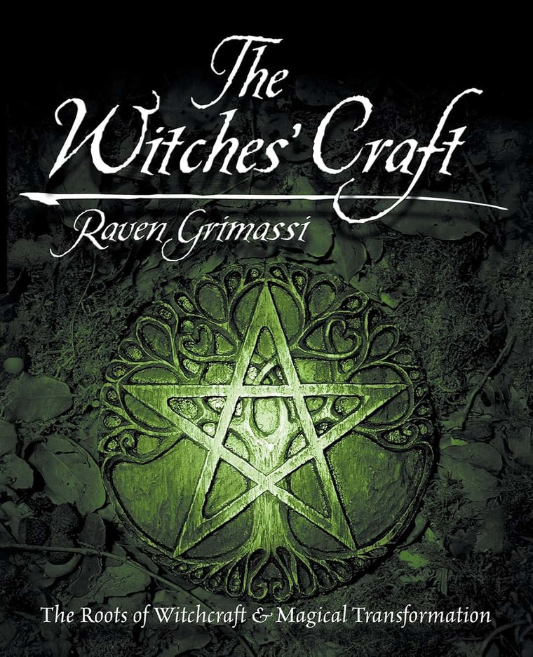 The Witches' Craft: The Roots of Witchcraft & Magical Transformation