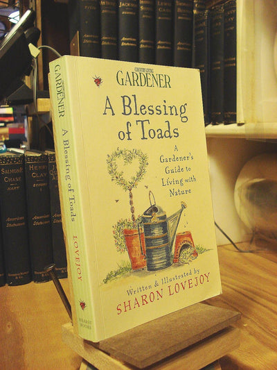 Country Living Gardener A Blessing of Toads: A Gardener's Guide to Living with Nature