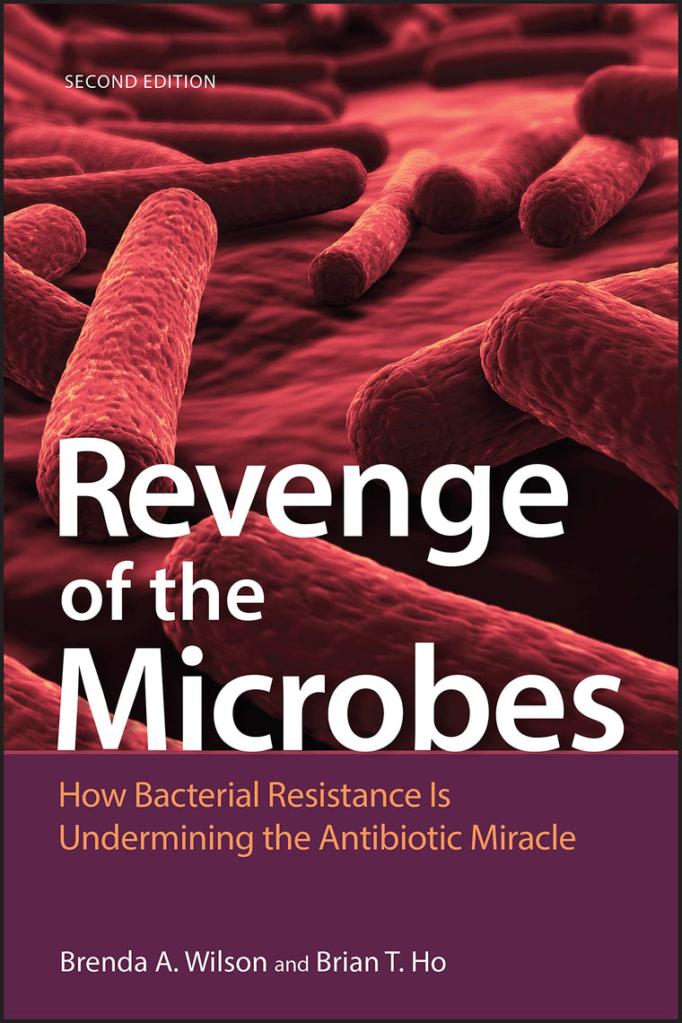 Revenge of the Microbes: How Bacterial Resistance is Undermining the Antibiotic Miracle (ASM Books)