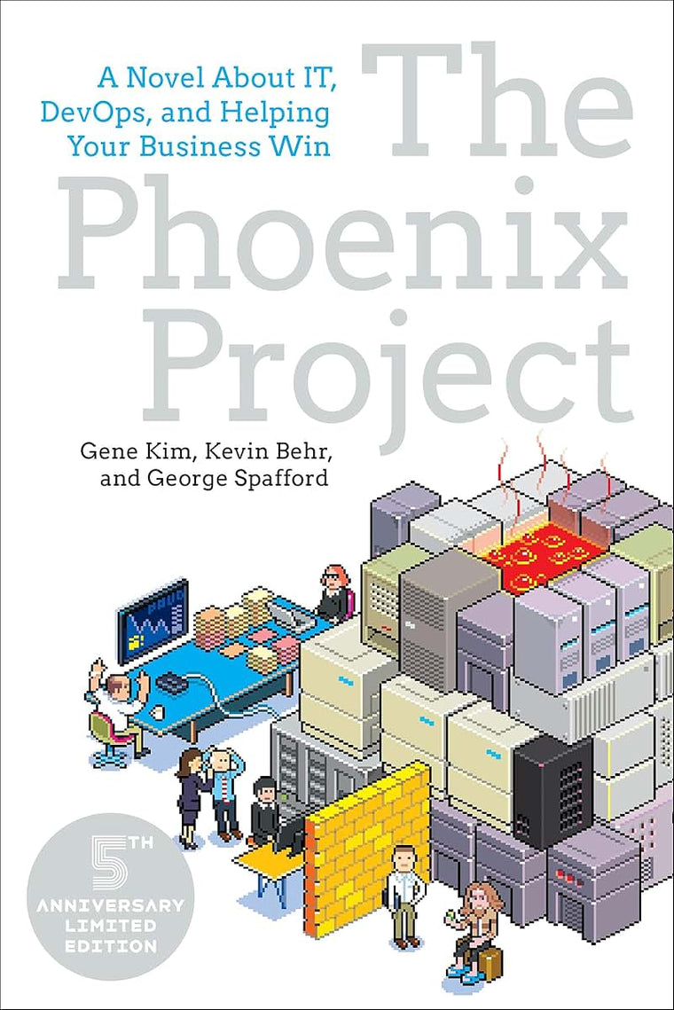 The Phoenix Project: A Novel about IT, DevOps, and Helping Y