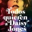 Todos quieren a Daisy Jones / Daisy Jones & The Six (Spanish Edition)