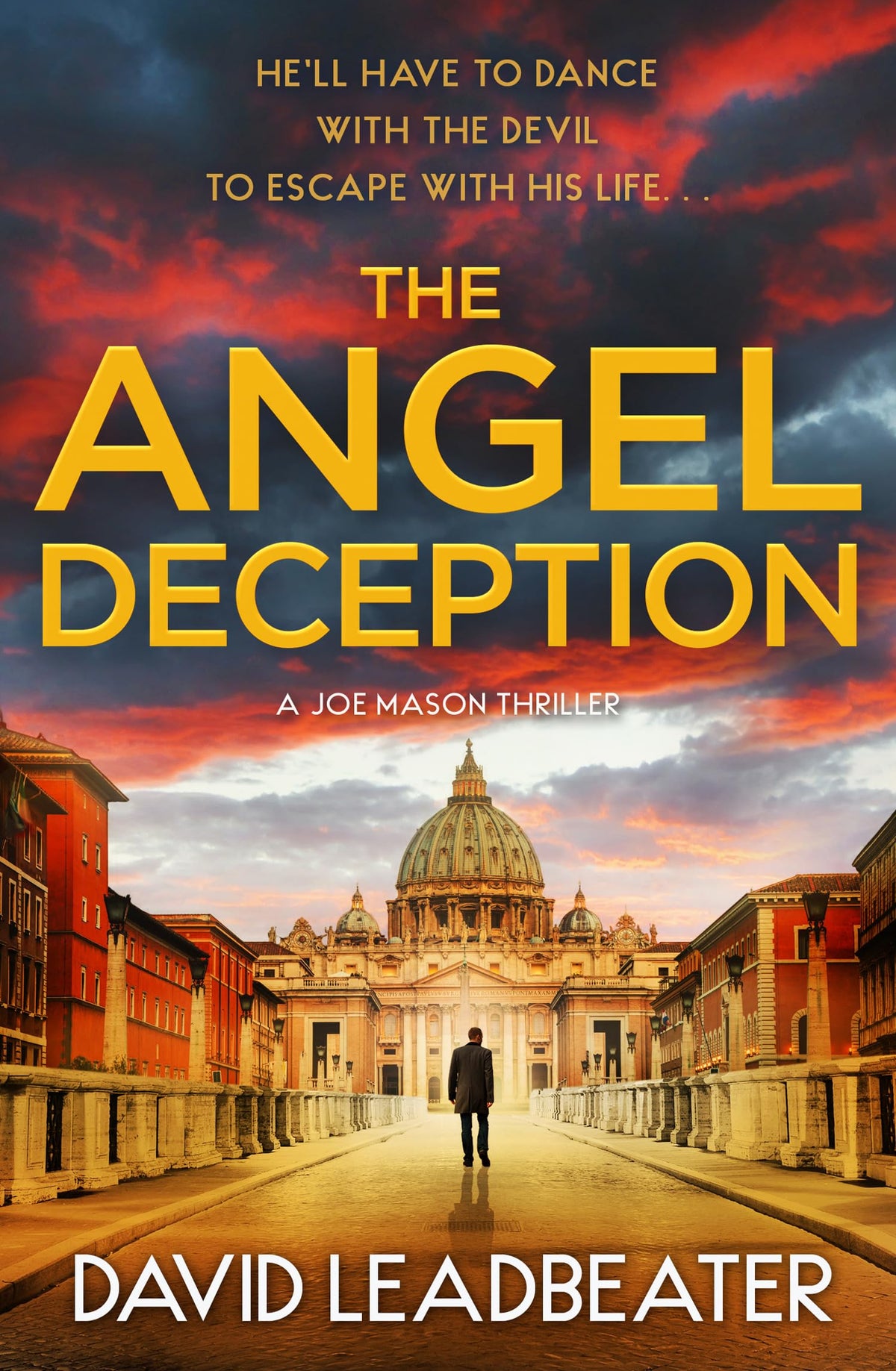 The Angel Deception: The gripping new action thriller novel from the million-copy bestselling author of the Matt Drake series, perfect for fans of James Patterson and Dan Brown (Joe Mason) (Book 6)
