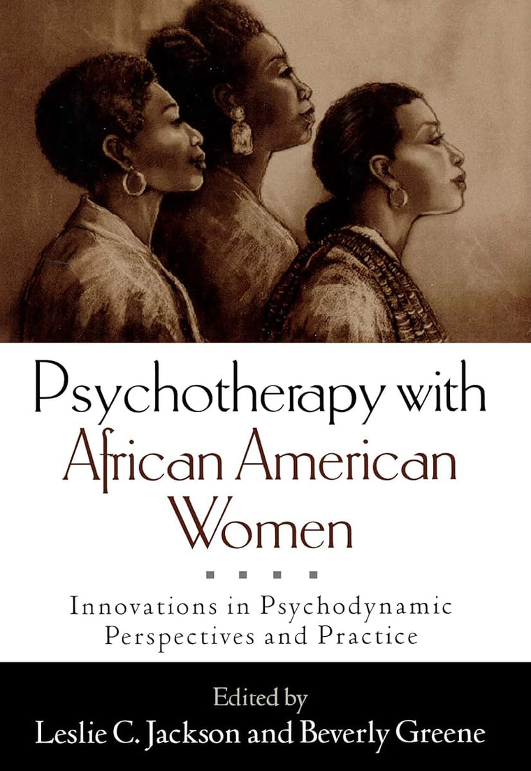 Psychotherapy with African American Women: Innovations in Psychodynamic Perspectives and Practice