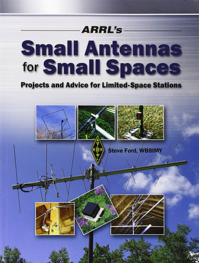 Arrl's Small Antennas for Small Spaces
