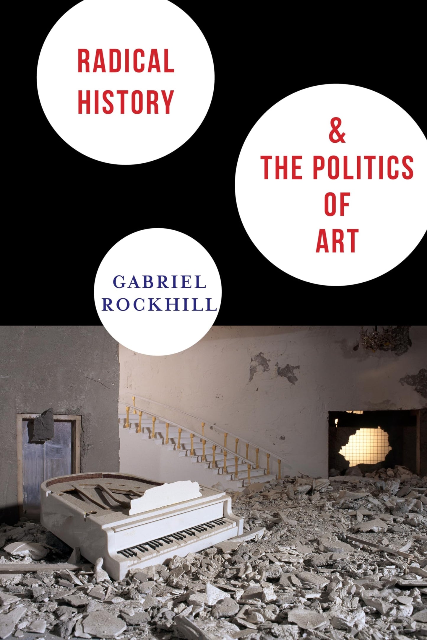 Radical History and the Politics of Art (New Directions in Critical Theory, 29)