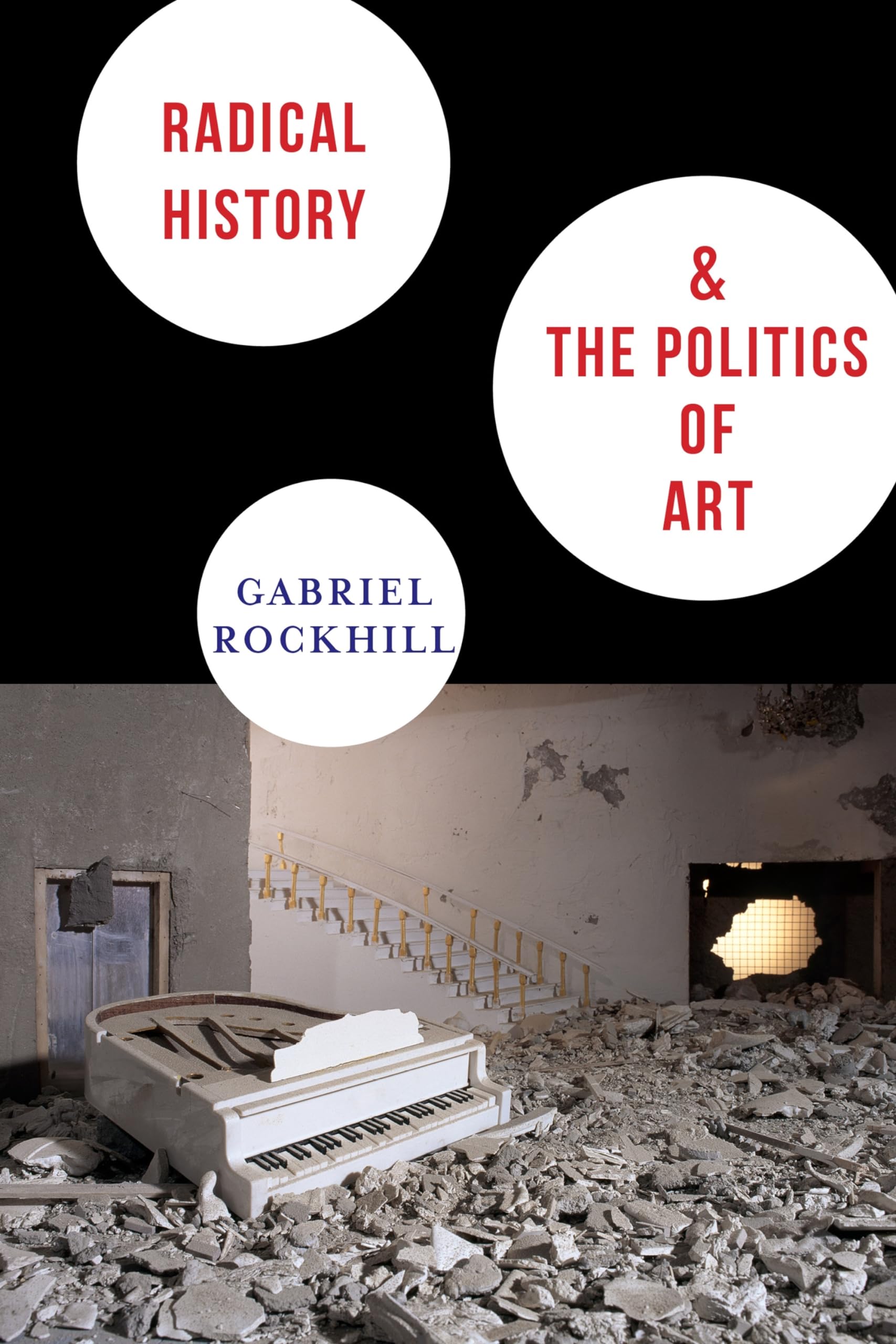 Radical History and the Politics of Art (New Directions in Critical Theory, 29)
