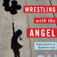 Wrestling with the Angel: Experiments in Symbolic Life (Insurrections: Critical Studies in Religion, Politics, and Culture)