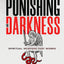 Punishing the Darkness: Spiritual Warfare That Works