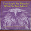 The Book For People Who Do Too Much by Greive, Bradley Trevo
