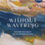 Without Wavering - Bible Study Book with Video Access: Resilient Faith Built on the Promises of God