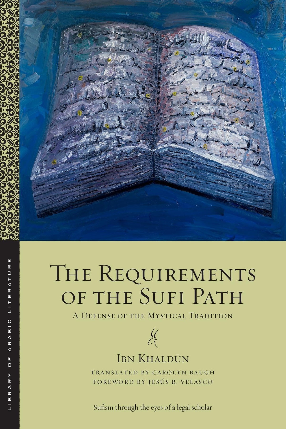 The Requirements of the Sufi Path (Library of Arabic Literature, 103)