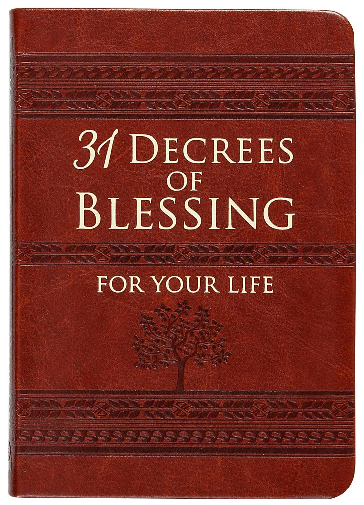 31 Decrees of Blessing for Your Life (Imitation/Faux Leather) - 31 Daily Devotionals and Inspirational Readings, Perfect Gift for Confirmation, Holidays, and More